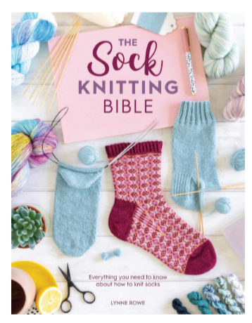 The Sock Knitting Bible (Lynne Rowe)